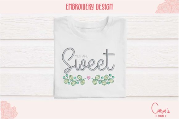 Evaluating the You Are Sweet Embroidery Design
